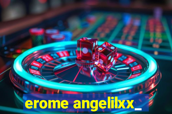 erome angelilxx_